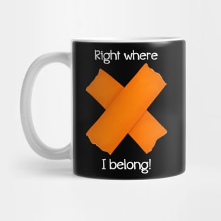 Right Where I Belong Theatre Gaff Tape Spike - Orange Mug